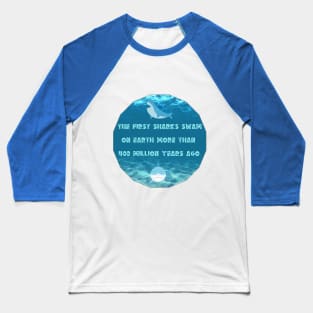 The First Sharks Swam Baseball T-Shirt